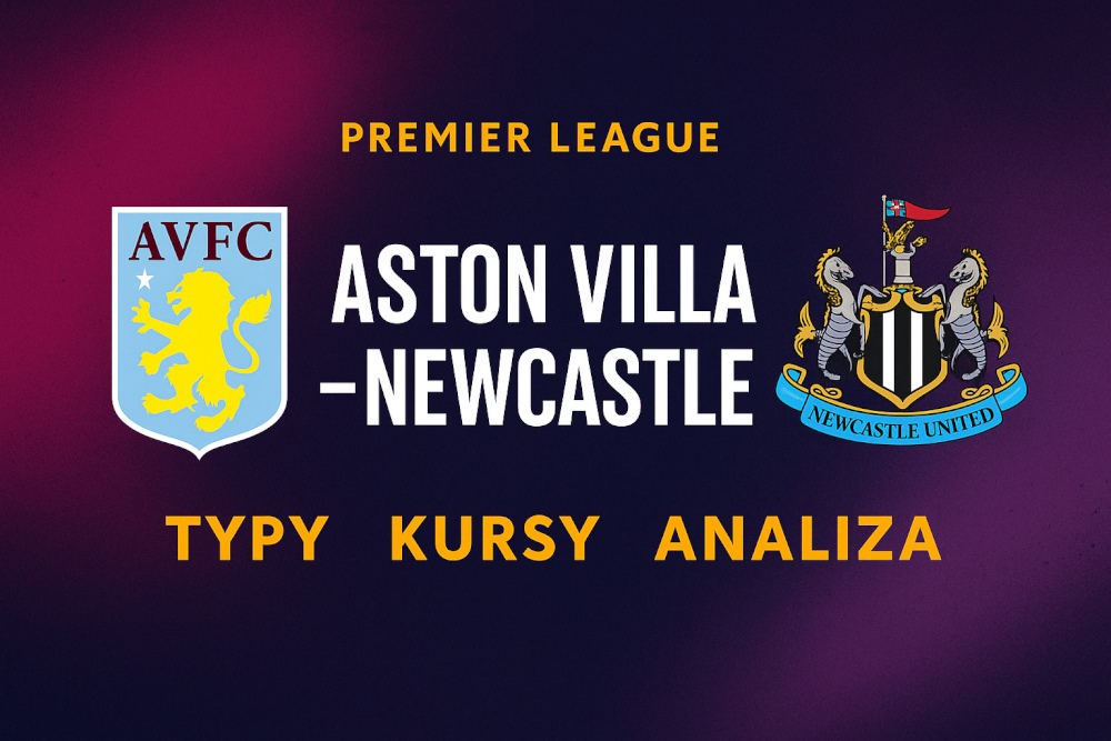 Infografika promująca mecz Aston Villa – Newcastle w Premier League, zawierająca typy, kursy i analizę spotkania; nowoczesny design przyciągający uwagę kibiców i typerów.