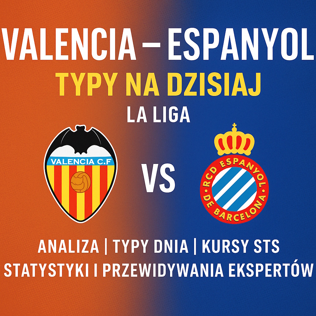 Infografika promująca mecz Valencia – Espanyol w La Liga z typami dnia, analizą, kursami STS i statystykami. Przewidywania ekspertów i kupony na dziś.