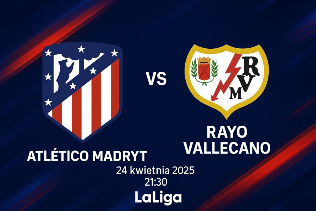 Infografika promująca mecz Atletico Madryt – Rayo Vallecano, zaplanowany na 24 kwietnia 2025 o 21:30 w ramach La Liga, z herbami klubów i datą spotkania.