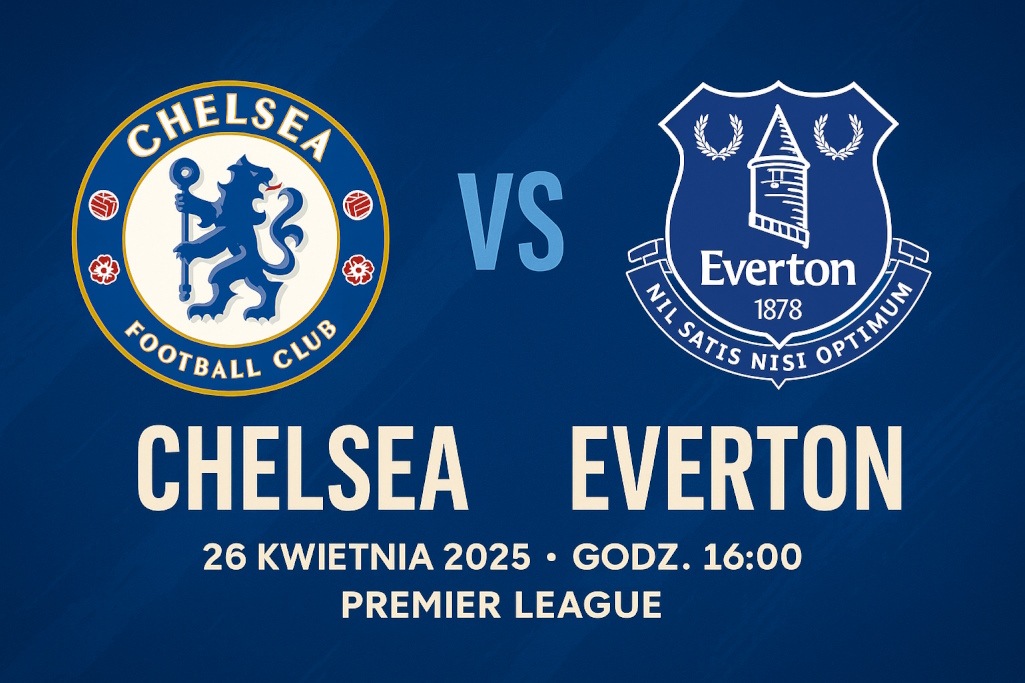 Infografika promująca mecz Chelsea – Everton, zaplanowany na 26 kwietnia 2025 roku o godzinie 16:00 w ramach Premier League, z herbami klubów i datą spotkania.