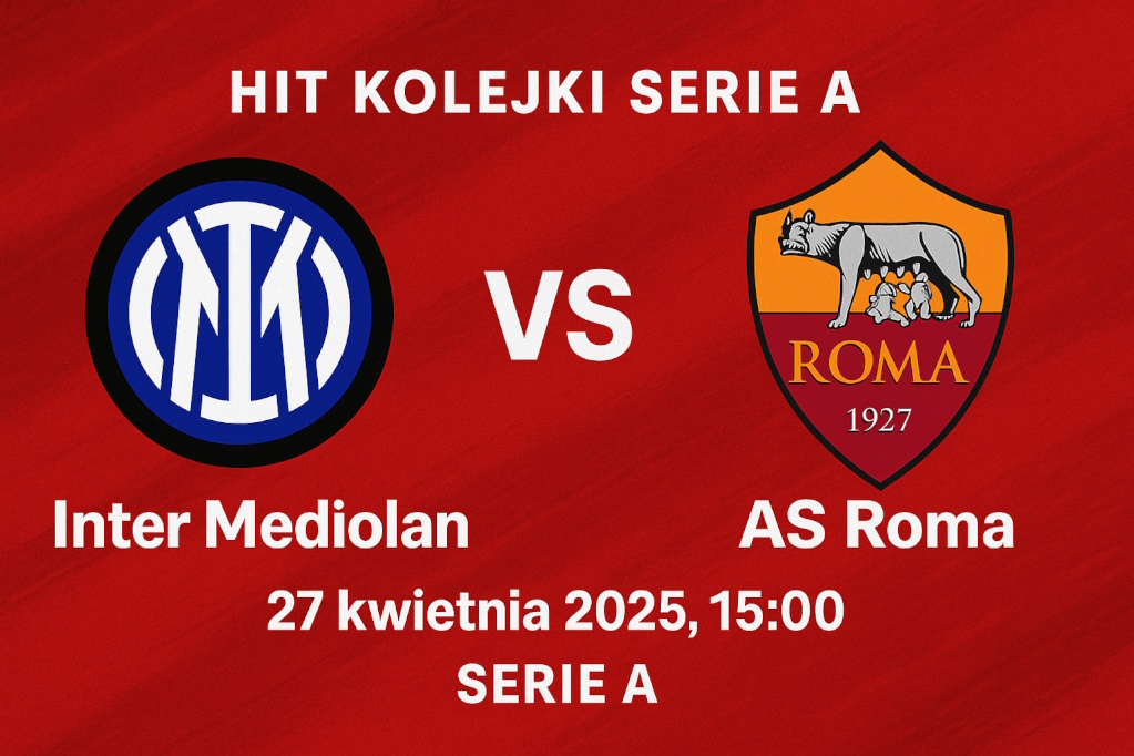 Inter Mediolan vs AS Roma – hit kolejki Serie A 27 kwietnia 2025, godzina 15:00, nowoczesna grafika z herbami klubów i czerwonym tłem