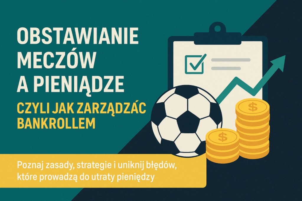 Infografika przedstawiająca zasady zarządzania bankrollem w zakładach bukmacherskich – jak obstawiać mecze i kontrolować budżet, by nie tracić pieniędzy.