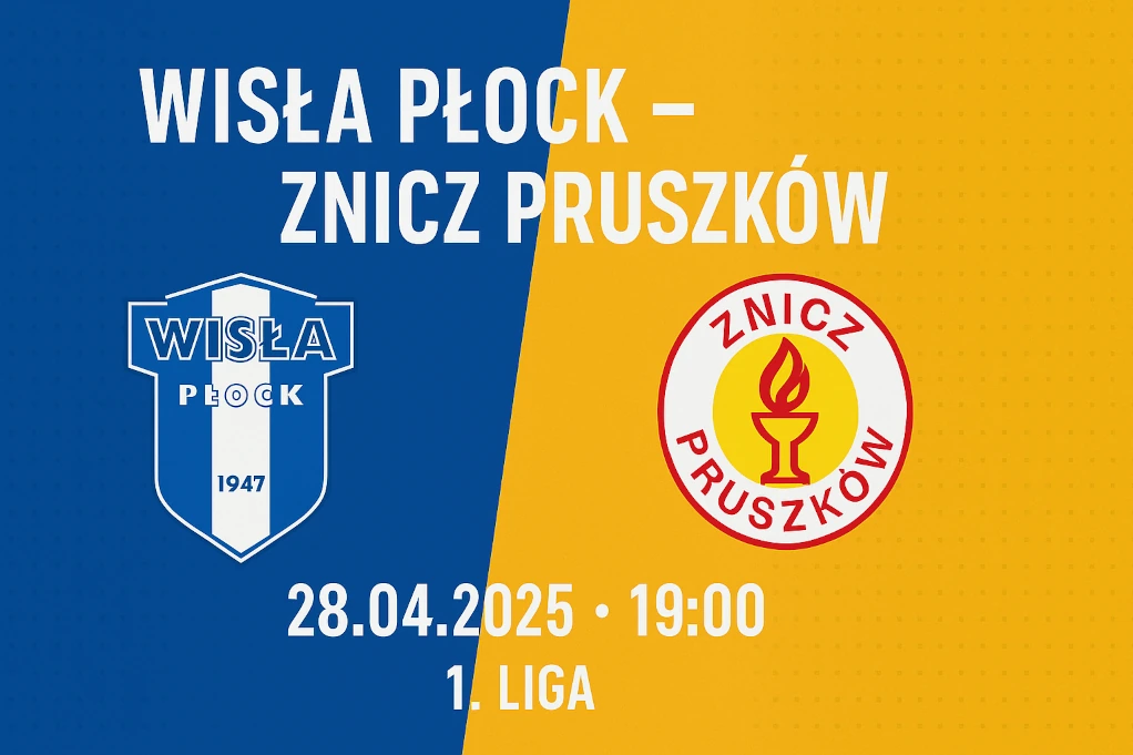 Wisła Płock – Znicz Pruszków, infografika promująca mecz 1. ligi 28.04.2025 o godzinie 19:00, herby drużyn, nowoczesny projekt graficzny.