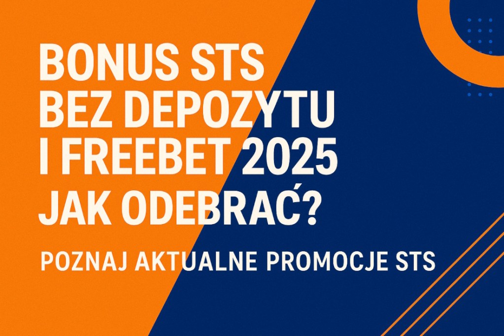 Infografika promująca bonus STS bez depozytu i freebet 2025 – nowoczesny design z hasłem „Jak odebrać? Poznaj aktualne promocje STS”, w kolorach marki bukmachera.
