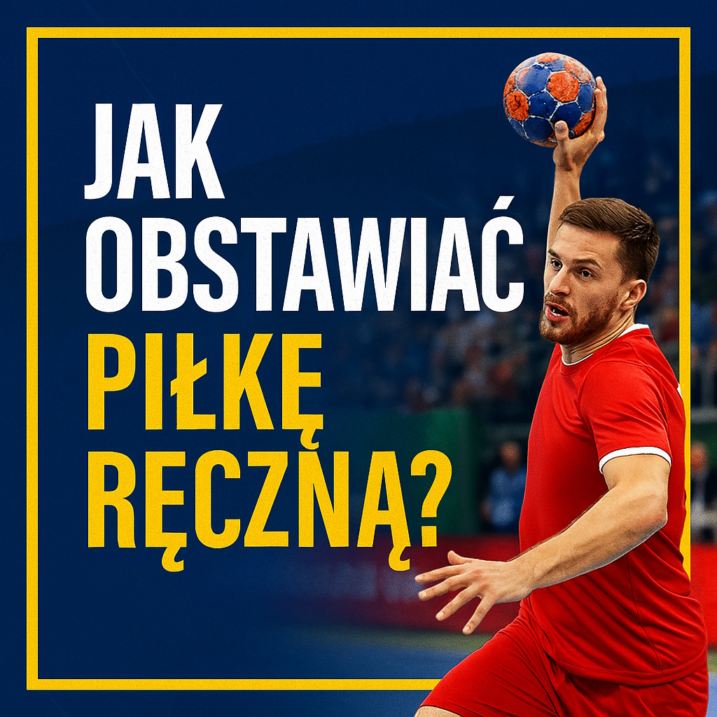 Grafika przedstawia mężczyznę w czerwonym stroju, który rzuca piłkę ręczną podczas meczu. W tle widać zarysy boiska oraz widownię. Na górze grafiki widnieje napis: 'JAK OBSTAWIAĆ', a na dole: 'PIŁKĘ RĘCZNĄ?'