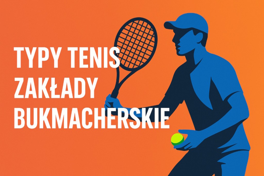 Infografika promująca typy tenisowe i zakłady bukmacherskie, z nowoczesną grafiką sylwetki tenisisty na tle pomarańczowego gradientu.