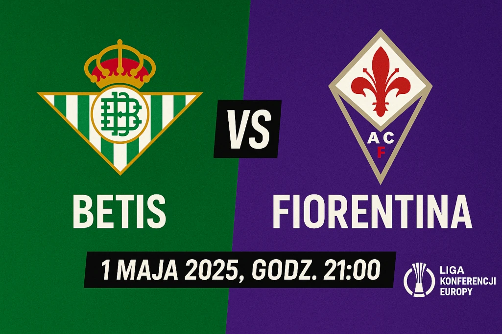 Infografika przedstawiająca zapowiedź meczu Betis – Fiorentina w półfinale Ligi Konferencji Europy, z herbami klubów, datą 1 maja 2025 i godziną 21:00.