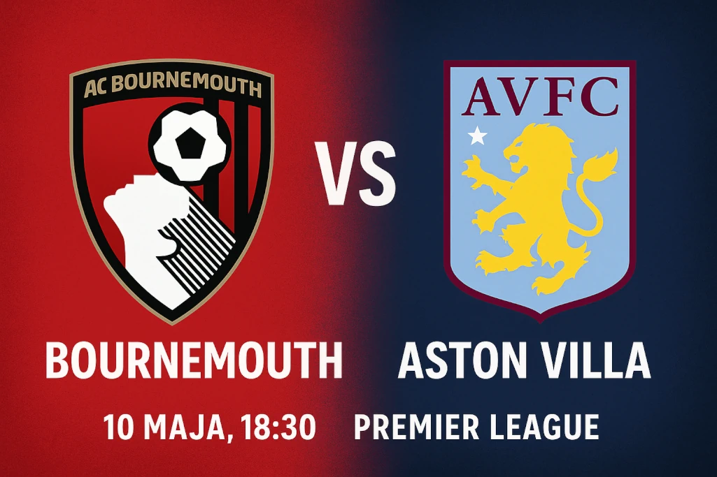 Infografika promująca mecz Bournemouth – Aston Villa w Premier League, zaplanowany na 10 maja 2025 roku o godz. 18:30; widoczne herby klubów, data i godzina spotkania oraz nazwa rozgrywek, nowoczesny układ graficzny z tłem w kolorach drużyn.