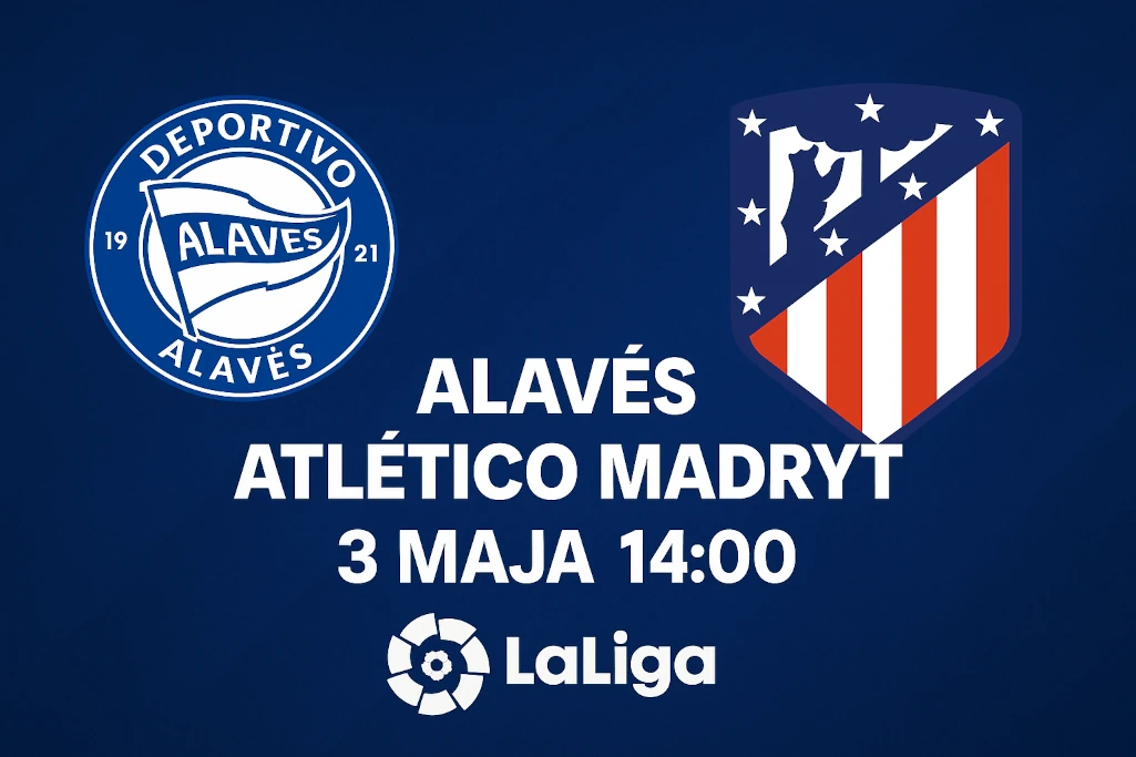 Grafika promująca mecz Alaves – Atletico Madryt, zaplanowany na 3 maja 2025 o godzinie 14:00 w ramach 34. kolejki La Liga. Widoczne herby klubów, data, godzina i nazwa rozgrywek na tle w kolorze granatowym – infografika przyciągająca uwagę kibiców i typerów.