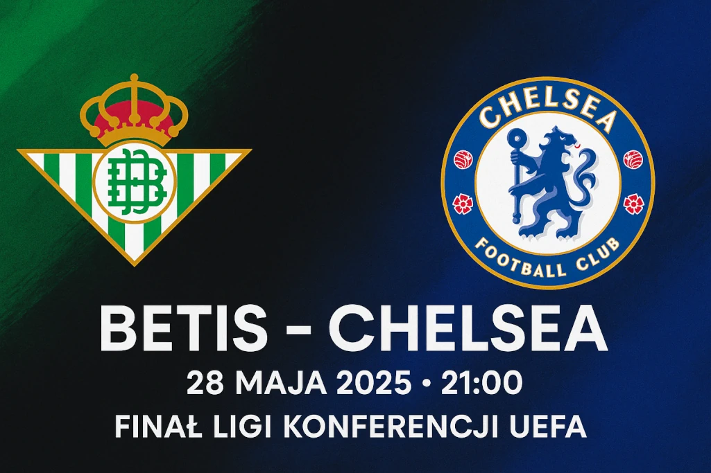 Infografika promująca finał Ligi Konferencji UEFA 2025 pomiędzy Betisem a Chelsea, z herbami klubów, datą 28 maja 2025, godziną 21:00 i nazwą rozgrywek – tło w kolorach zielono-niebieskich, format poziomy.