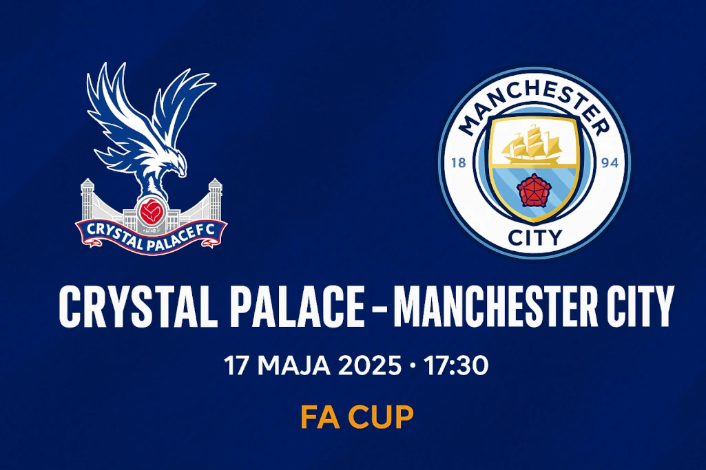 Infografika promująca finał Pucharu Anglii 2025 – Crystal Palace vs Manchester City. Zawiera datę meczu (17 maja 2025), godzinę rozpoczęcia (17:30), nazwy klubów oraz ich herby, z nowoczesnym, przyciągającym wzrok designem w poziomym formacie.