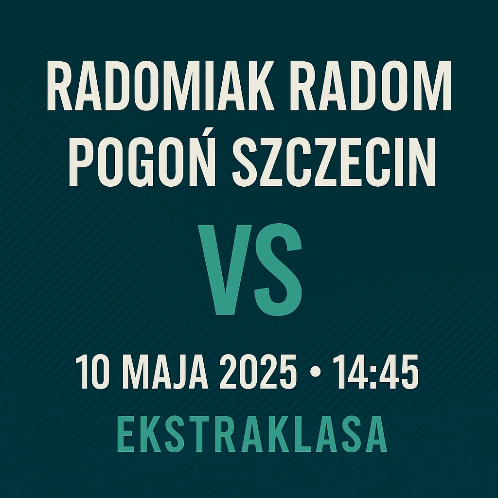 Nowoczesna infografika zapowiadająca mecz Radomiak Radom – Pogoń Szczecin, 10 maja 2025 o godzinie 14:45, w ramach 32. kolejki Ekstraklasy; widoczne herby klubów, data, godzina i nazwa rozgrywek na tle stadionu.