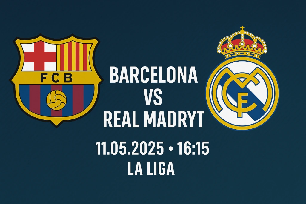 Infografika zapowiadająca mecz FC Barcelona vs Real Madryt w ramach La Liga – 11 maja 2025, godzina 16:15, z herbami klubów i datą spotkania.
