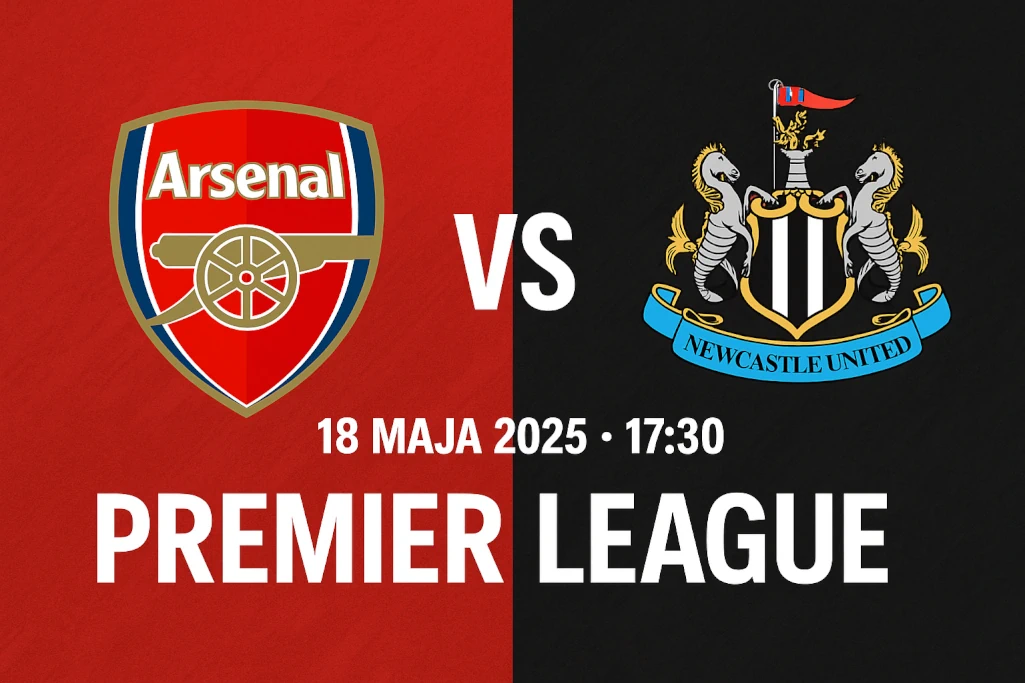Infografika przedstawiająca zapowiedź meczu Arsenal – Newcastle, rozgrywanego 18 maja 2025 roku o godzinie 17:30 w ramach Premier League; po lewej stronie logo Arsenalu na czerwonym tle, po prawej herb Newcastle na czarnym tle, z wyraźną datą i godziną spotkania.