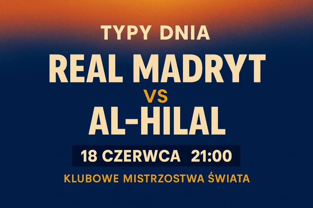 Infografika zapowiadająca mecz Real Madryt – Al-Hilal w Klubowych Mistrzostwach Świata 2025, z datą 18 czerwca i godziną 21:00.
