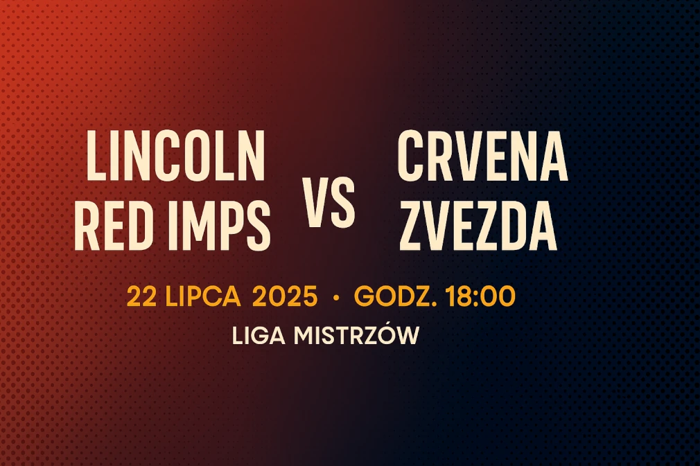 Infografika promująca mecz Lincoln Red Imps – Crvena Zvezda w ramach II rundy kwalifikacji Ligi Mistrzów UEFA, zaplanowany na 22 lipca 2025 o godzinie 18:00