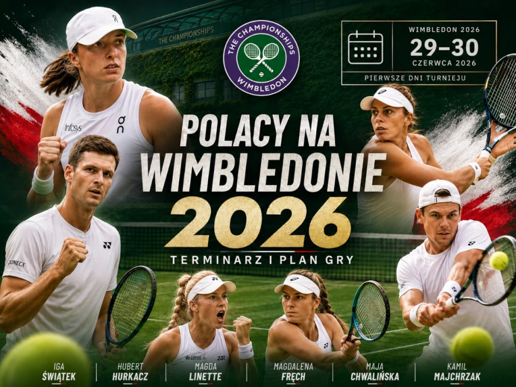 Polacy na Wimbledonie 2026 – terminarz i plan gry Igi Świątek, Huberta Hurkacza, Magdy Linette, Magdaleny Fręch, Mai Chwalińskiej i Kamila Majchrzaka.