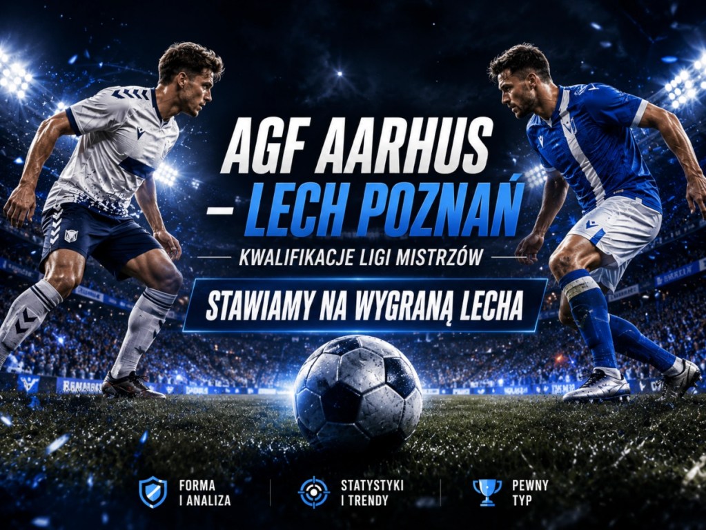 AGF Aarhus – Lech Poznań w kwalifikacjach Ligi Mistrzów – typ na wygraną Lecha