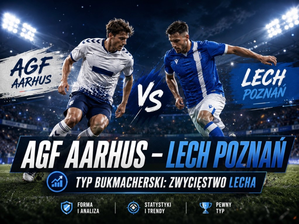 AGF Aarhus – Lech Poznań typy bukmacherskie na zwycięstwo Lecha w kwalifikacjach Ligi Mistrzów