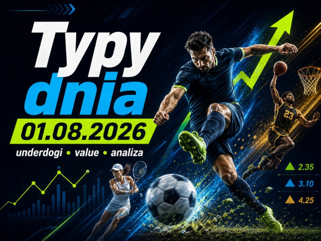 Typy bukmacherskie na 01.08.2026 – piłkarskie underdogi, zakłady value i analiza kursów