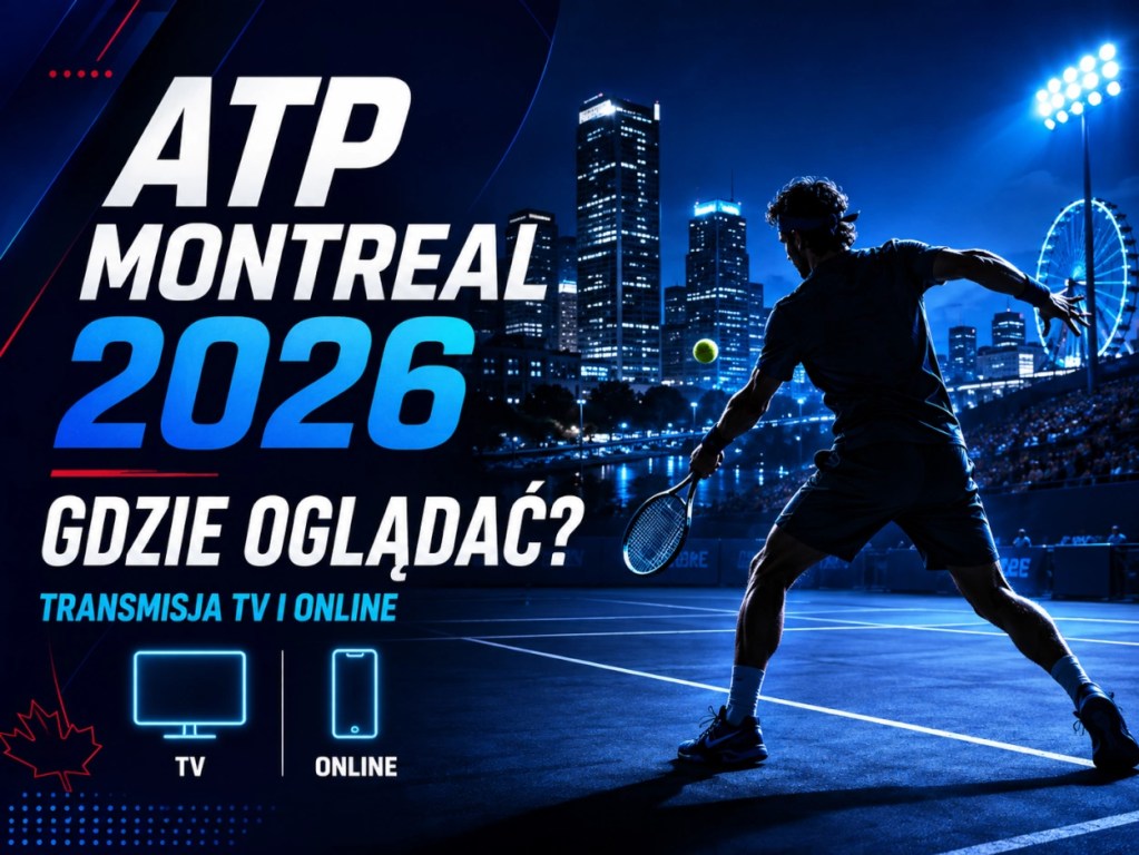 ATP Montreal 2026 gdzie oglądać – transmisja TV i online z turnieju tenisowego w Montrealu