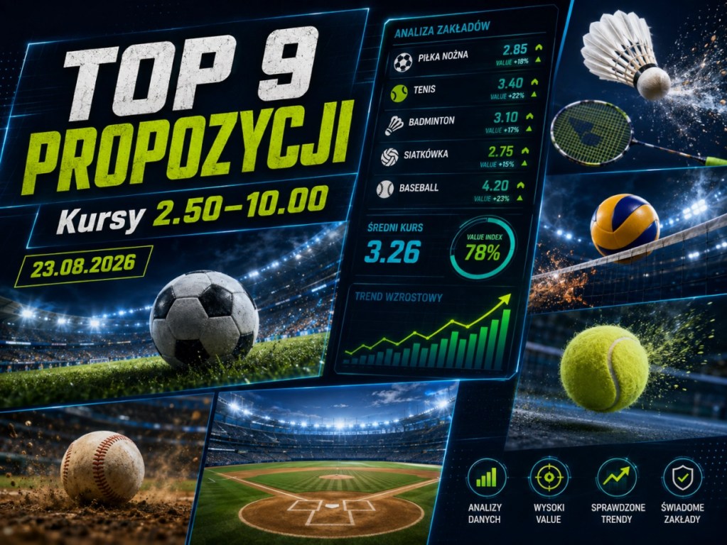 TOP 9 typów bukmacherskich na 23.08.2026 – kursy, analiza i propozycje zakładów sportowych