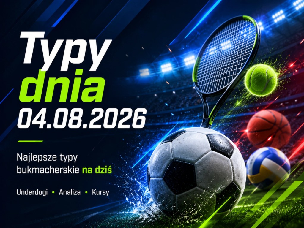 Typy dnia 04.08.2026 – typy bukmacherskie na piłkę nożną i tenis