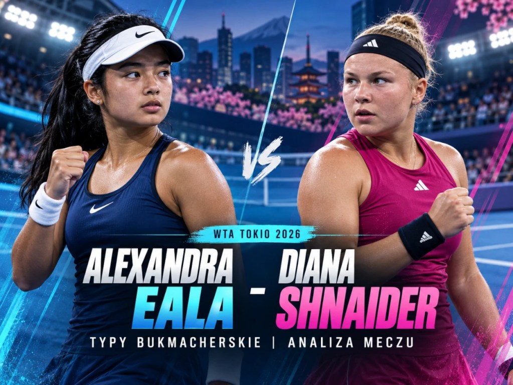 Alexandra Eala - Diana Shnaider, typy bukmacherskie i analiza meczu WTA Tokio 2026.