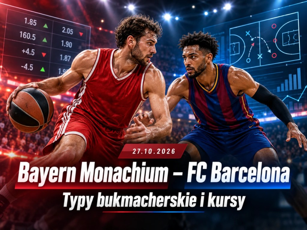 Bayern Monachium – FC Barcelona: typy bukmacherskie na Euroligę, kursy, handicap punktowy i analiza zakładów na koszykówkę.