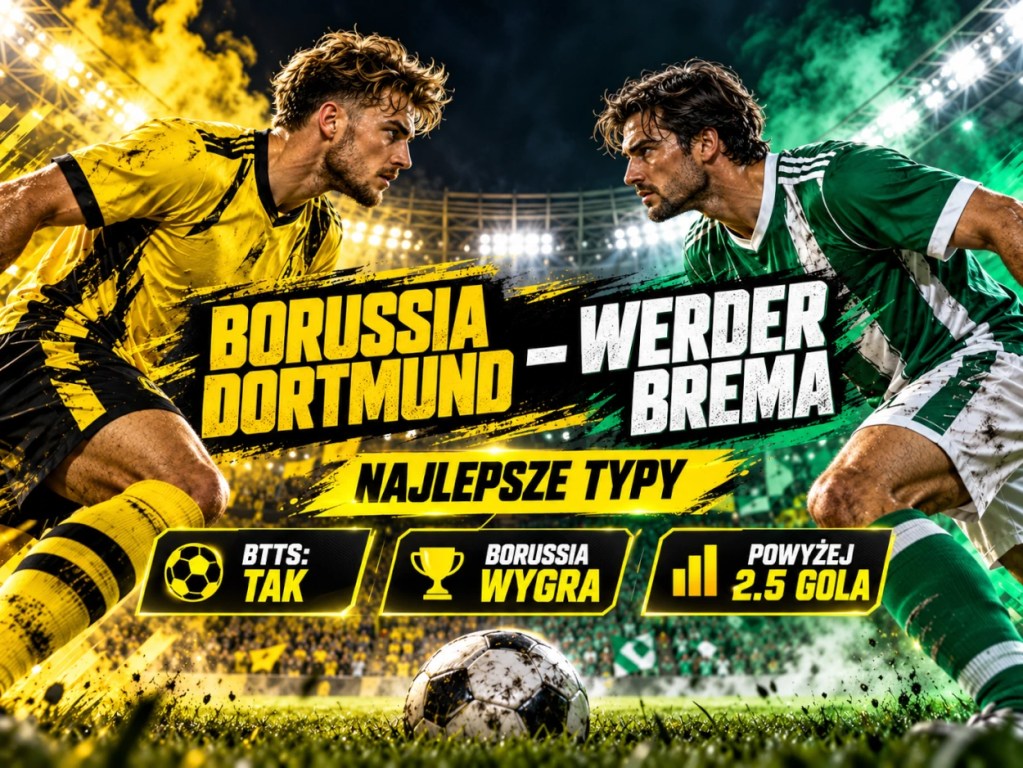Borussia Dortmund – Werder Brema: najlepsze typy bukmacherskie na 27.10.2026, BTTS, zwycięstwo Borussii i zakłady na gole.