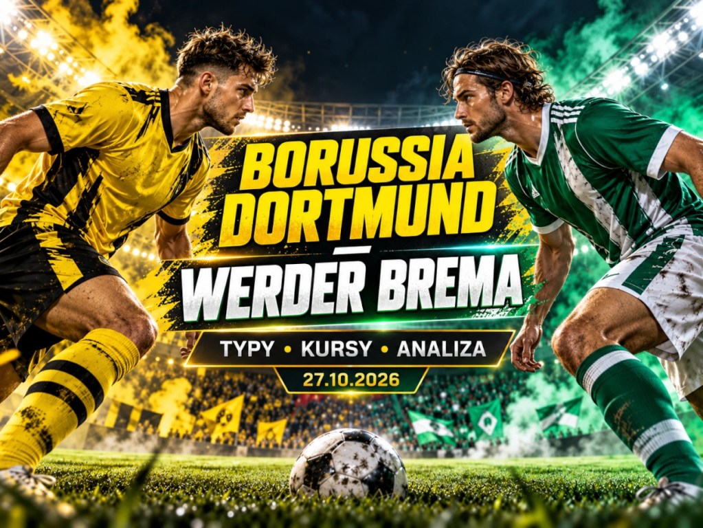 Borussia Dortmund – Werder Brema 27.10.2026. Zapowiedź meczu Pucharu Niemiec, typy bukmacherskie, kursy i analiza spotkania.