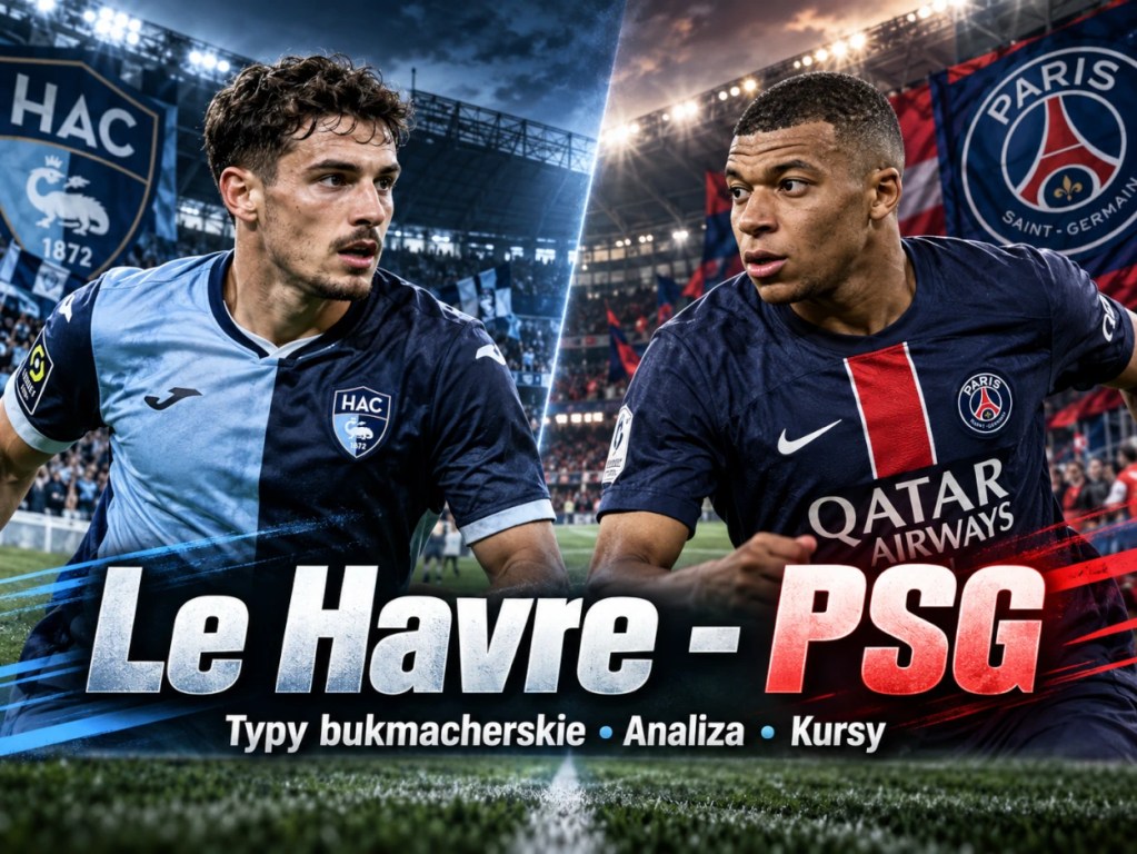 Le Havre - PSG typy bukmacherskie na 30.10.2026, analiza meczu Ligue 1, kursy bukmacherskie i piłkarze obu drużyn.