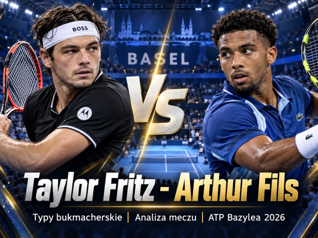 Taylor Fritz - Arthur Fils typy bukmacherskie na 30.10.2026, zapowiedź ćwierćfinału ATP Bazylea 2026.
