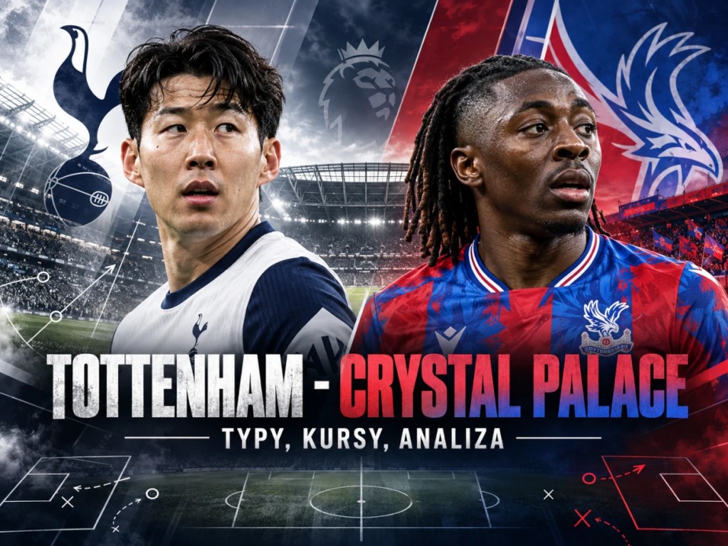 Tottenham - Crystal Palace - typy bukmacherskie, kursy STS i Superbet oraz analiza spotkania Premier League.
