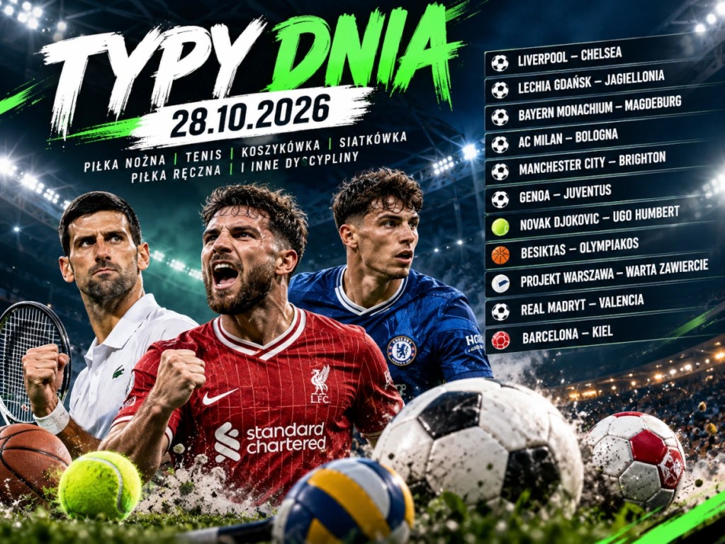 Typy dnia 28.10.2026 – darmowe typy bukmacherskie na Liverpool – Chelsea, Bayern – Magdeburg, Lechia – Jagiellonia i inne mecze.
