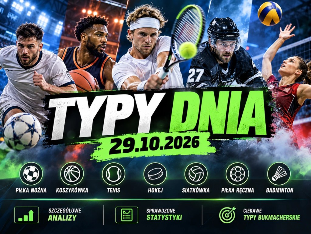 Typy dnia 29.10.2026 - darmowe typy bukmacherskie na piłkę nożną, koszykówkę, tenis, hokej i inne dyscypliny sportowe.